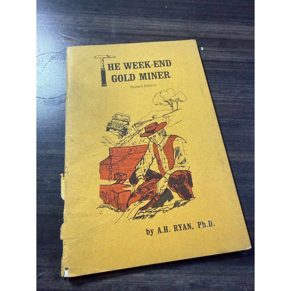 The Week-End Gold Miner A.H. Ryan 1978 Revised Printing Gem Guides Book Co